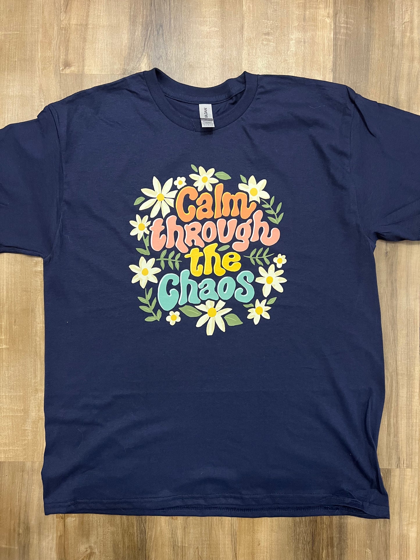 Calm Through the Chaos T-Shirt
