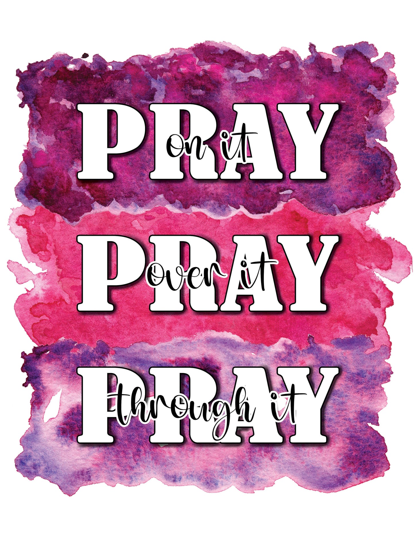 Pray On It, Pray Over It, Pray Through It Sublimation | Sublimation Design | PNG and JPEG Digital Upload ONLY