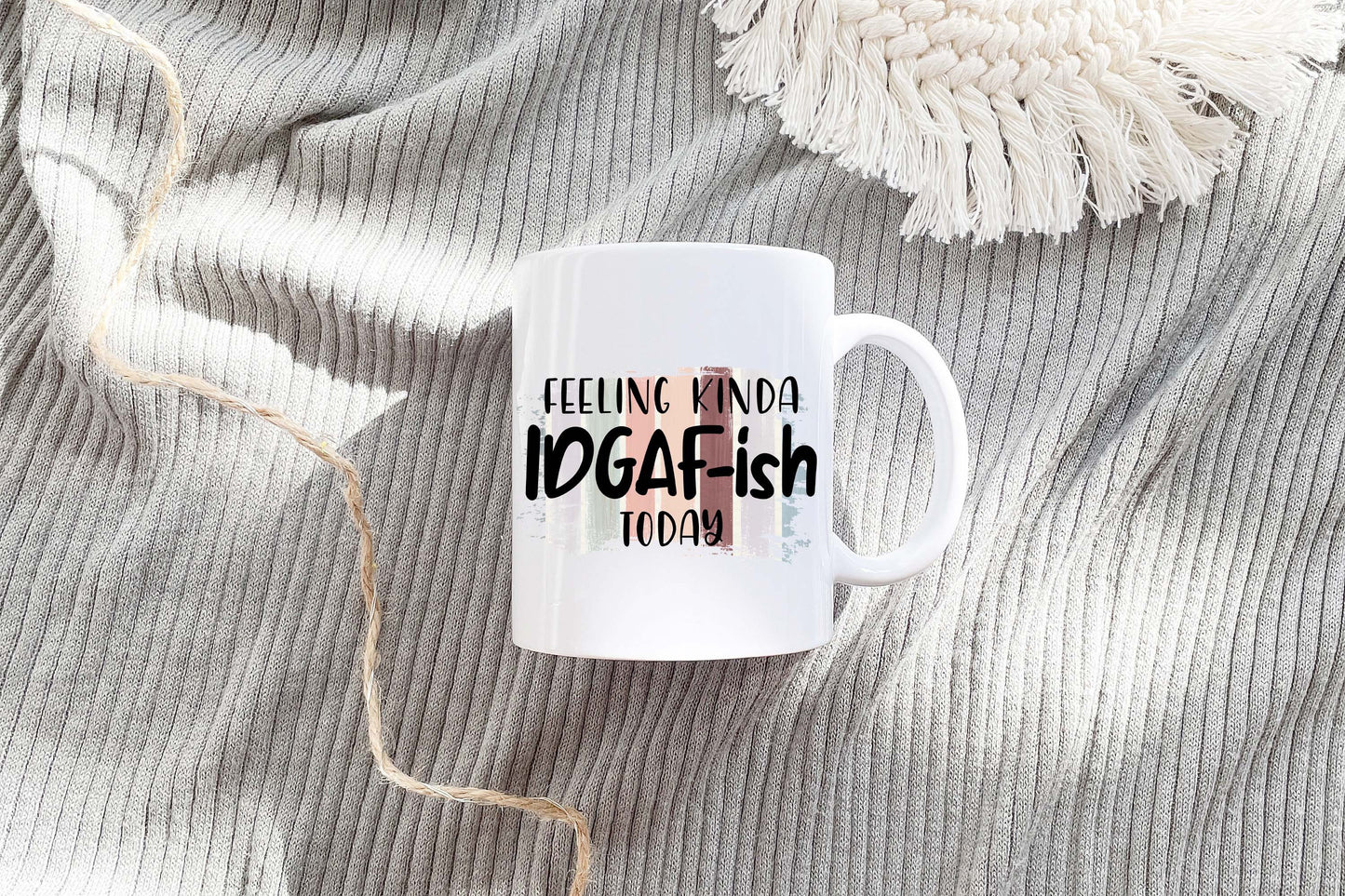 Feeling kinda IDGAF-ish today coffee mug