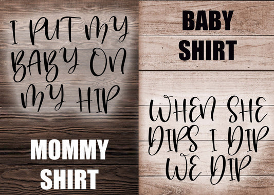 I put my baby on my hip when she dips I dip we dip sublimation files | Digital downloads | PNG and JPEG uploads ONLY