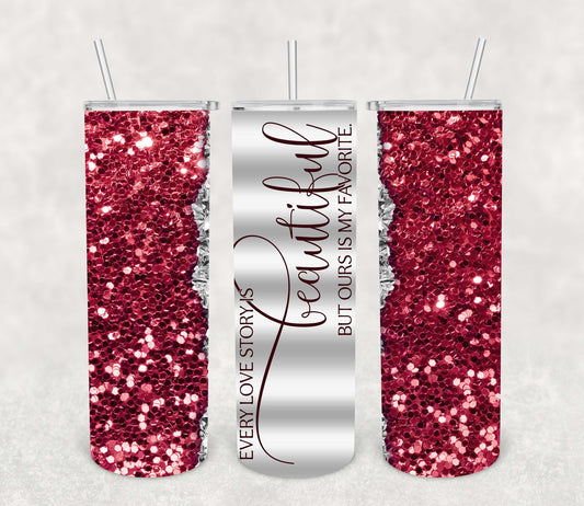 Every Love Story is Beautiful but Ours is My Favorite Sublimation 20oz Tumbler Wrap | PNG and JPEG Download ONLY