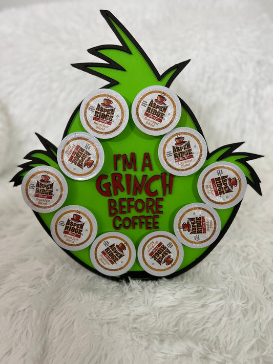 I’m a Grinch Before Coffee K-cup holder/organizer