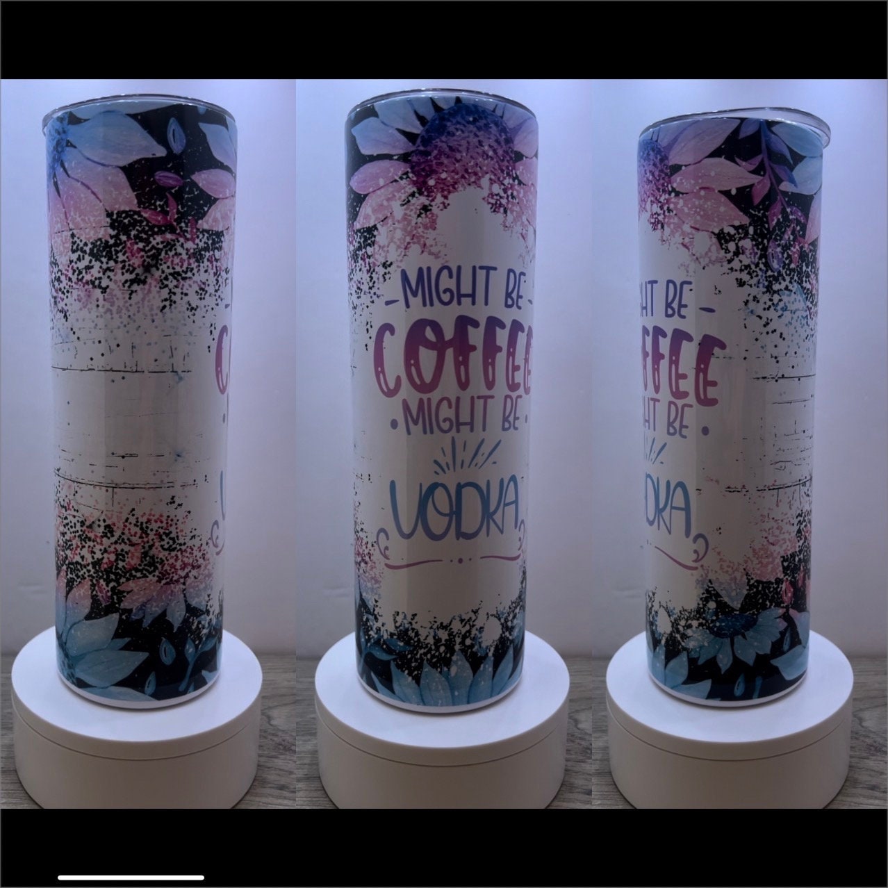 20oz or 30oz Might Be Coffee Might Be Vodka Sublimation Tumbler
